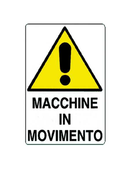 CARTELLO 'ATTENZIONE MACCHINE IN MOVIMENTO' - Senza Marca | Utensili Store
